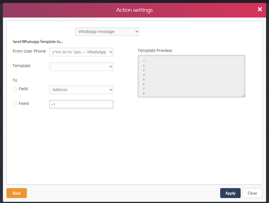 חלון Action settings לפעולת Whatsapp message — From User Phone (ערוץ הוואטסאפ), Template, To (Field / Fixed) ותצוגה מקדימה של התבנית